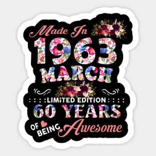 Flower Made In 1963 March 60 Years Of Being Awesome Sticker